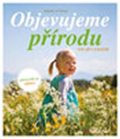 obálka: Objevujeme přírodu pro děti a rodiče