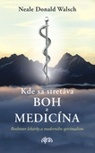 obálka: Kde sa stretáva Boh a medicína
