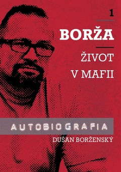 obálka: Borža - Môj život v mafii - 1. diel
