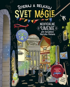 obálka: Stieraj a relaxuj: Svet mágie (Neoficiálne umenie pre fanúšikov Harryho Pottera)