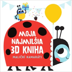 obálka: Moja najmilšia 3D kniha Maličkí kamaráti