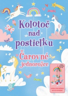 obálka: Čarovné jednorožce - Kolotoč nad postieľku