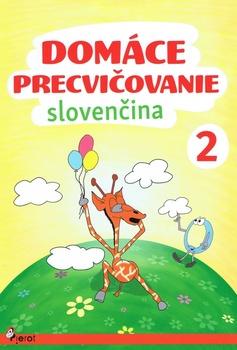obálka: Domáce precvičovanie - Slovenský jazyk 2. trieda