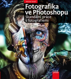 obálka: Fotografika ve Photoshopu: Skandální práce s fotografiemi