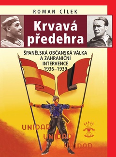 obálka: Krvavá předehra - Španělská občanská válka a zahraniční intervence 1936–1939