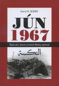 obálka: Jún 1967. Šesť dní ktoré zmenili Blízky východ