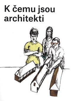 obálka: K čemu jsou architekti