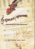 obálka: Veľký spevník najznámejších ľudových piesní