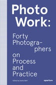 obálka: Sasha Wolf | PhotoWork: Forty Photographers on Process and Practice