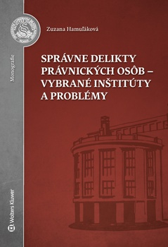 obálka: Správne delikty právnických osôb - vybrané inštitúty a problémy