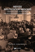 obálka: Revize politických procesů a rehabilitace jejich obětí v komunistickém Československu