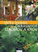 obálka: Veľký lexikón okrasných stromov a krov