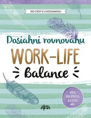 obálka: Dosiahni rovnováhu: Work-Life Balance