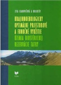 obálka: Krajinnoekologicky optimálne priestorové a funkčné využitie územia Biosférickej rezervácie Tatry