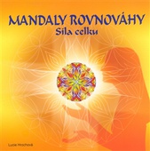 obálka: Mandaly rovnováhy - síla celku