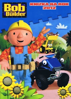 obálka: Bob  the Builder - Knižka na rok 2012