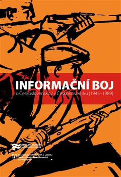 obálka: Informační boj o Československo / v Československu (1945–1989)