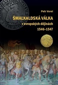 obálka: Šmalkaldská válka v evropských dějinách (1546-1547)