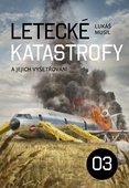 obálka: Letecké katastrofy a jejich vyšetřování 3