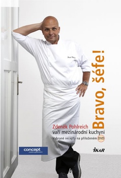 obálka: Bravo, šéfe! Zdeněk Pohlreich vaří mezinárodní kuchyni (+ DVD)