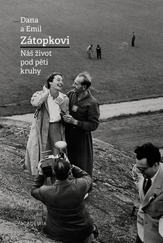 obálka: Dana a Emil Zátopkovi - Náš život pod pěti kruhy