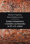 obálka: Podoby antisemitismu v Čechách a na Slovensku v 20. a 21. století