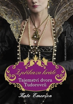 obálka: Z příkazu krále – Tajemství dvora Tudorovců