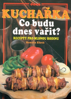 obálka: Kuchařka co budu dnes vařit?