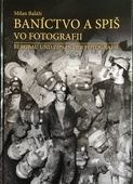 obálka: Baníctvo a Spiš vo fotografii