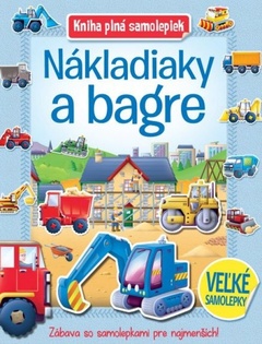obálka: Nákladiaky a bagre - Kniha plná samolepiek