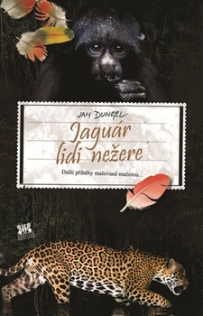 obálka: Jaguár lidi nežere - Další příběhy malované mačetou...