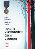 obálka: Lesníci východních Čech v odboji 1939-1945