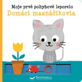 obálka: Moje prvé pohybové leporelo Domáci maznáčikovia