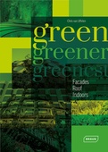 obálka: Green, Greener, Greenest: Facades, Roof, Indoors