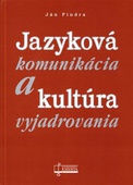 obálka: Jazyková komunikácia a kultúra vyjadrovania