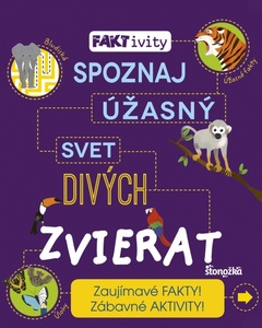 obálka: FAKTivity: Spoznaj úžasný svet divých zvierat