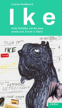 obálka: Ike - Můj italský corso pes aneb psí život v Itálii