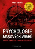 obálka: Psychologie masových vrahů - Příběhy temné duše a nemocné společnosti