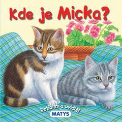 obálka: KDE JE MICKA POTIAHNI A UVIDÍŠ