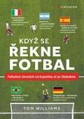 obálka: Když se řekne fotbal - Fotbalový slovníček od Argentiny až po Zimbabwe