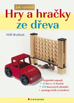 obálka: Hry a hračky ze dřeva