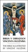 obálka: Biblia v obrazoch Vincenta Hložníka / The Bible illustrated by Vincent Hložník