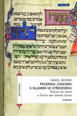 obálka: Polemika judaismu s islámem ve středověku /Šelomo ibn Adret a Šimon ben Cemach Duran