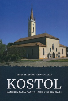 obálka: Kostol Nanebovzatia Panny Márie v Sečovciach