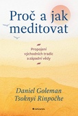 obálka: Proč a jak meditovat - Propojení východních tradic a západní vědy