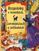 obálka: Rozprávky o bosorkách, čarodejniciach a ježibabách