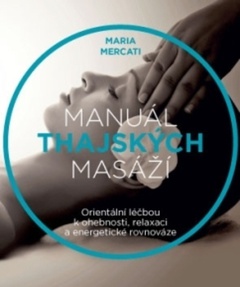 obálka: Manuál thajských masáží - Orientální léčbou k ohebnosti, relaxaci a energetické rovnováze