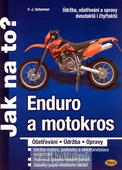 obálka: Enduro a motokros - ošetřování, údržba, opravy - Jak na to?