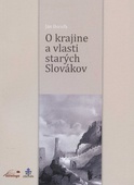 obálka:  O krajine a vlasti starých Slovákov 