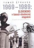 obálka: 1969-1989: Slovensko v časoch všeobecnej stagnácie